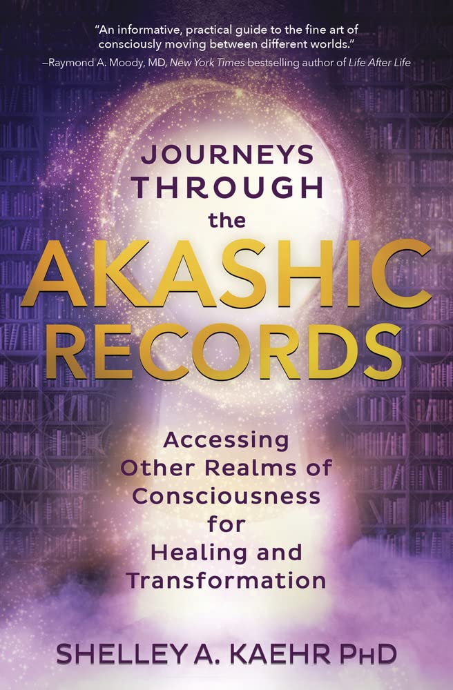 Journeys through the Akashic Records: Accessing Other Realms of Consciousness for Healing and Transformation