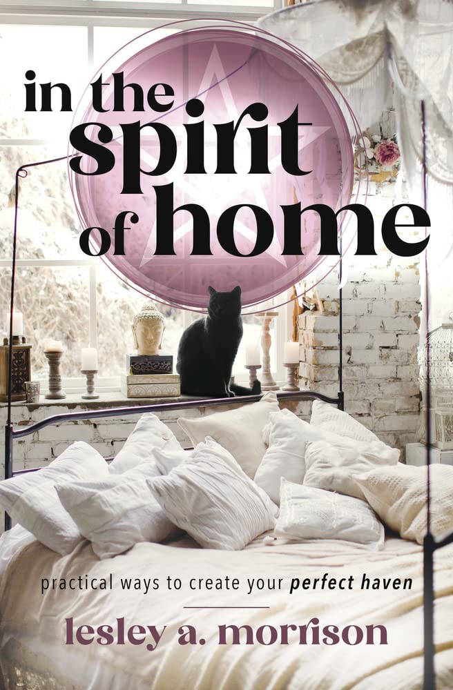 In the Spirit of Home: Practical Ways to Create Your Perfect Haven