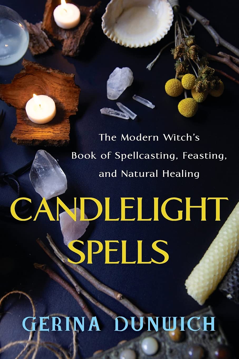 Candlelight Spells: The Modern Witch&#39;s Book of Spellcasting, Feasting, and Natural Healing