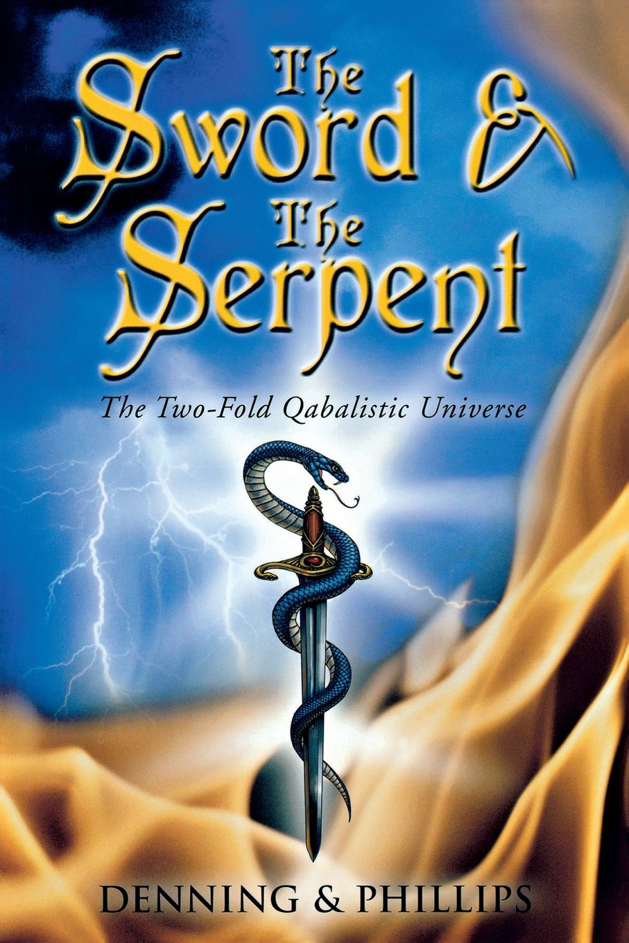 The Sword &amp; the Serpent: The Two-Fold Qabalistic Universe