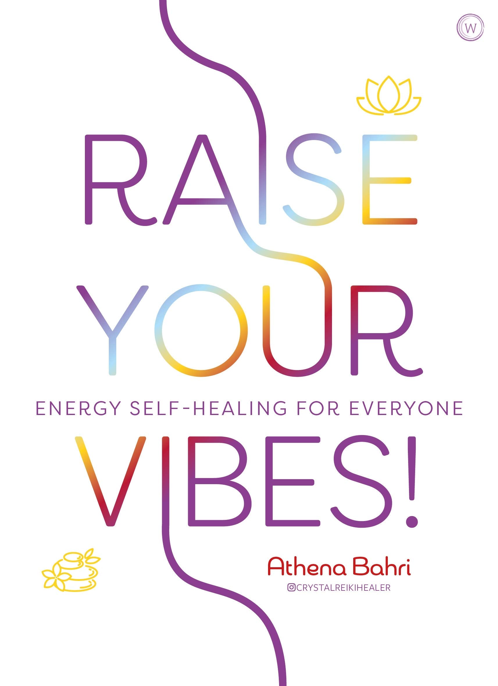 Raise Your Vibes!: Energy Self-healing for Everyone