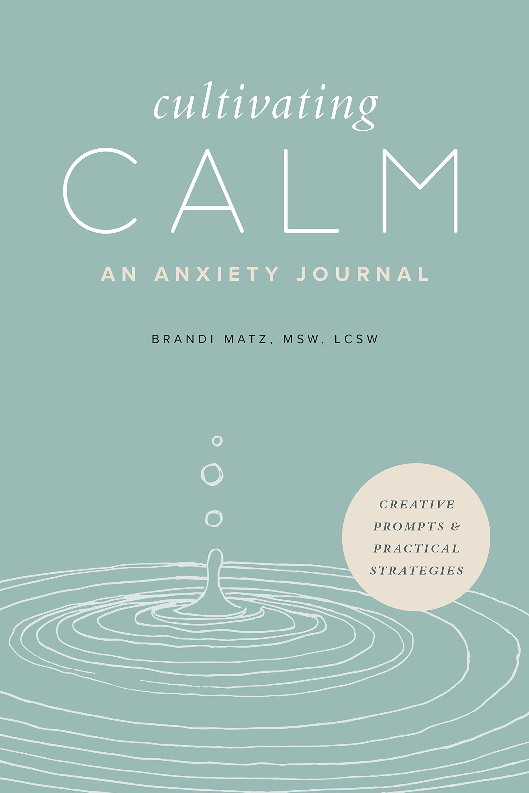 Cultivating Calm: An Anxiety Journal