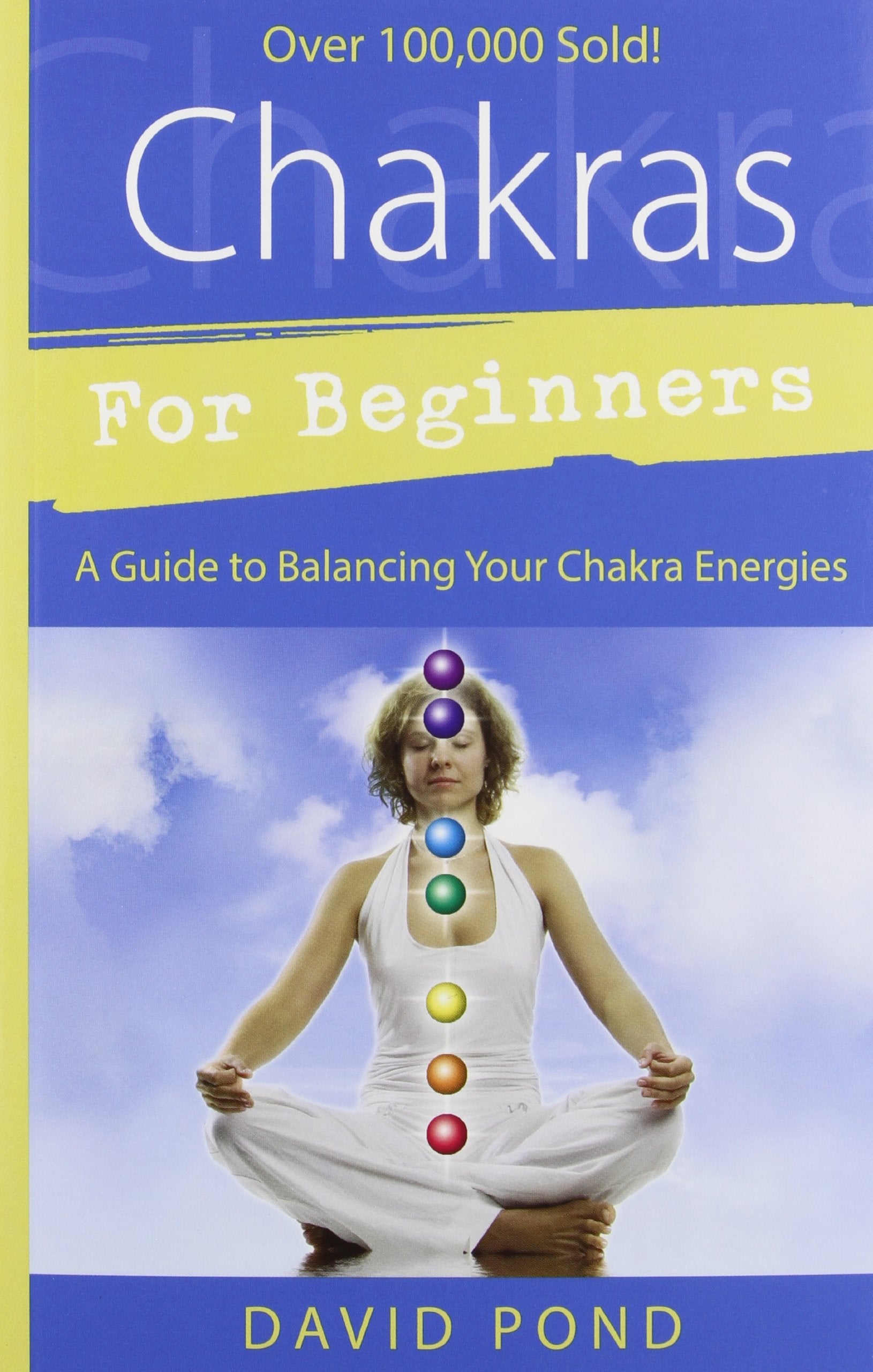 Chakras for Beginners A Guide to Balancing Your Chakra Energies