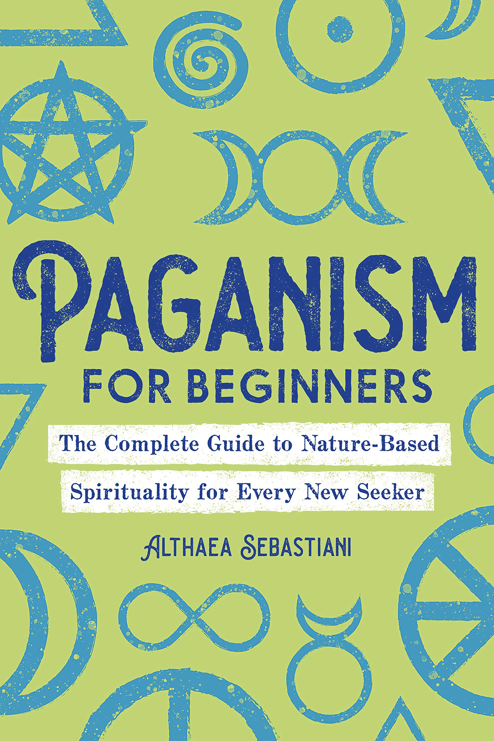 Paganism for Beginners: The Complete Guide