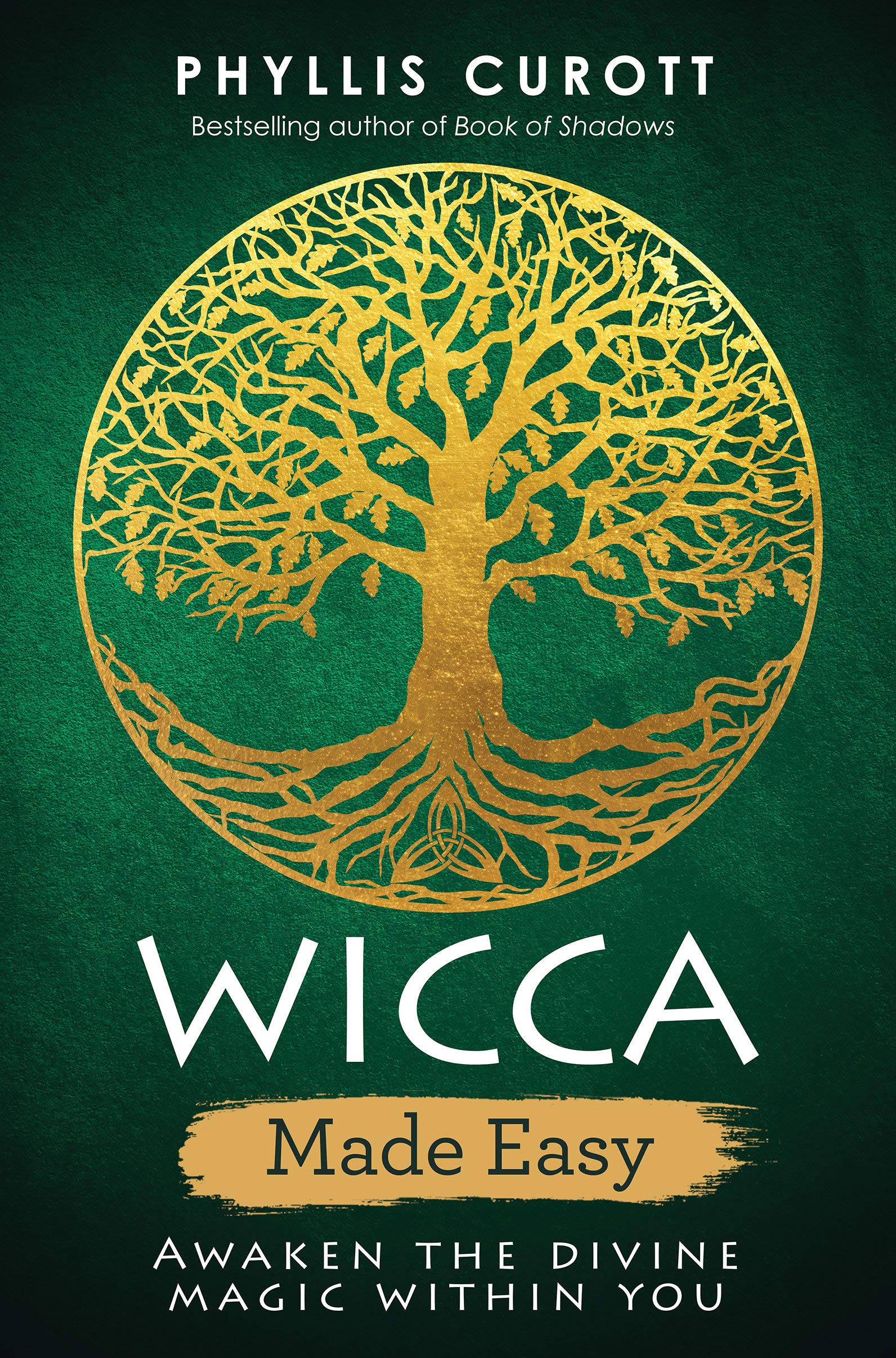 Wicca Made Easy: Awaken the Divine Magic within You