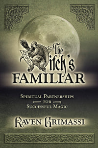The Witch’s Familiar by Raven Grimassi