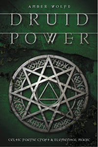 Druid Power Celtic Faerie Craft &amp; Elemental Magic