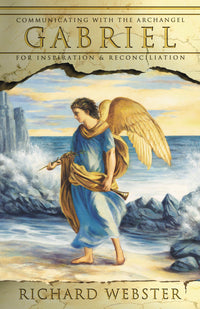 Communicating with the Archangel Gabriel By Richard Webster