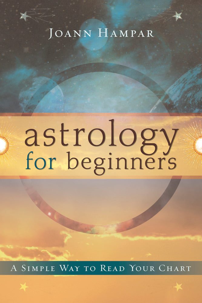 Astrology for Beginners By: Joann Hampar