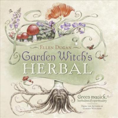 Garden Witch&#39;s Herbal By: Ellen Dugan