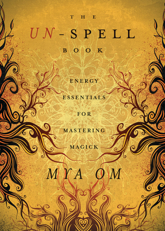 The Un-Spell Book By: Mya Om
