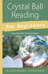 Crystal Ball Reading for Beginners - Easy Divination & Interpretation