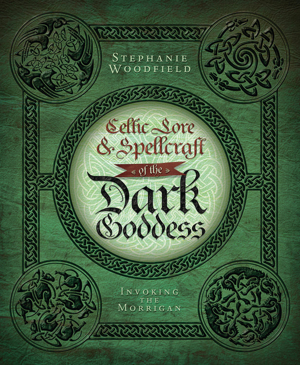 Celtic Lore &amp; Spellcraft of the Dark Goddess