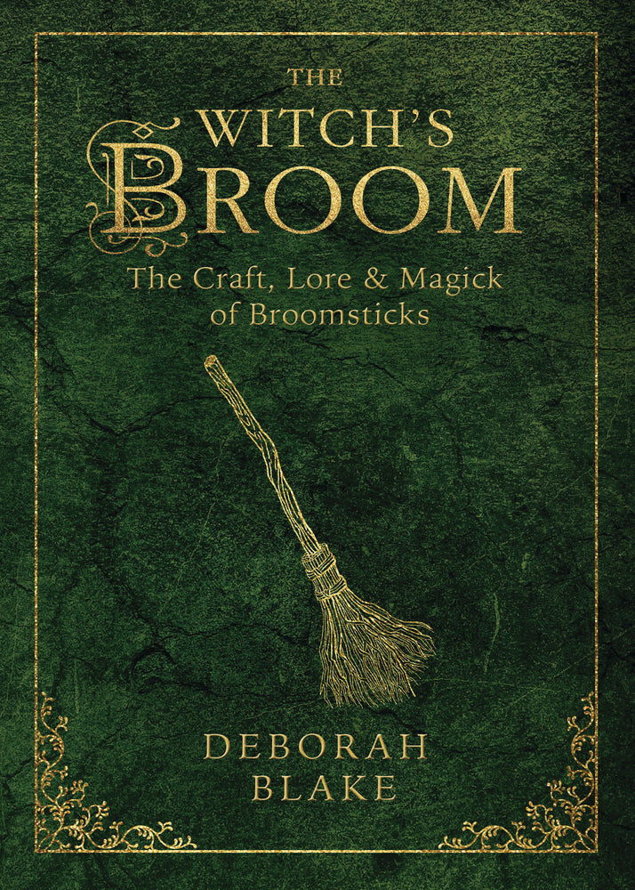 The Witch&#39;s Broom By: Deborah Blake