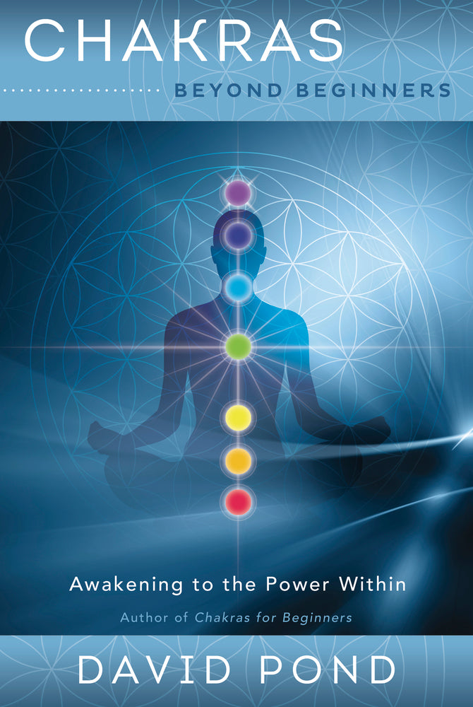 Chakras Beyond Beginners - Awakening to the Power Within