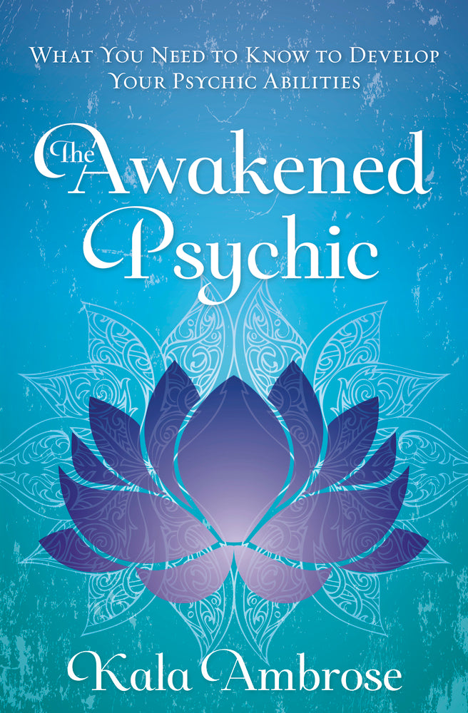 The Awakened Psychic By: Kala Ambrose