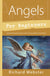 Angels for Beginners By:	Richard Webster