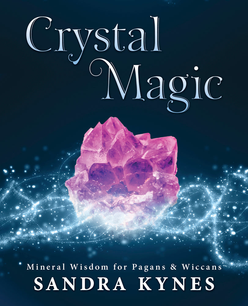 Crystal Magic: Mineral Wisdom for Pagans &amp; Wiccans