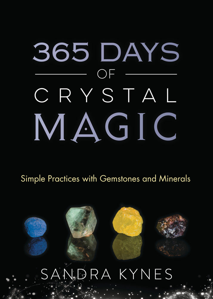 365 Days of Crystal Magic By	Sandra Kynes