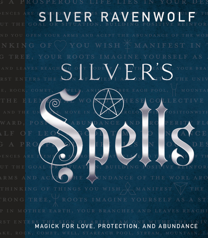 Silver&#39;s Spells by Silver Ravenwolf