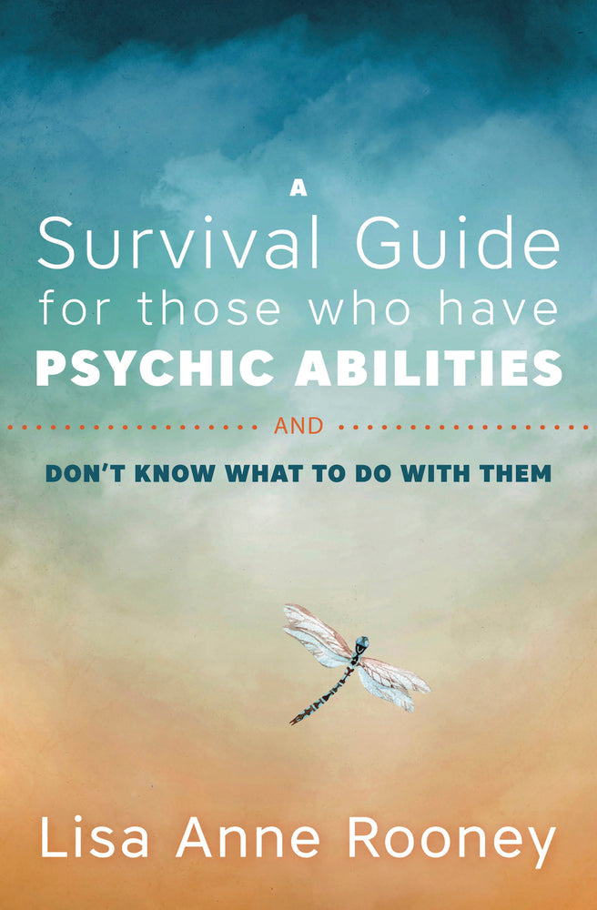 A Survival Guide for Those Who Have Psychic Abilities and Don&#39;t Know What to Do With Them