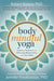 Body Mindful Yoga By: Robert Butera, Jennifer Kreatsoulas