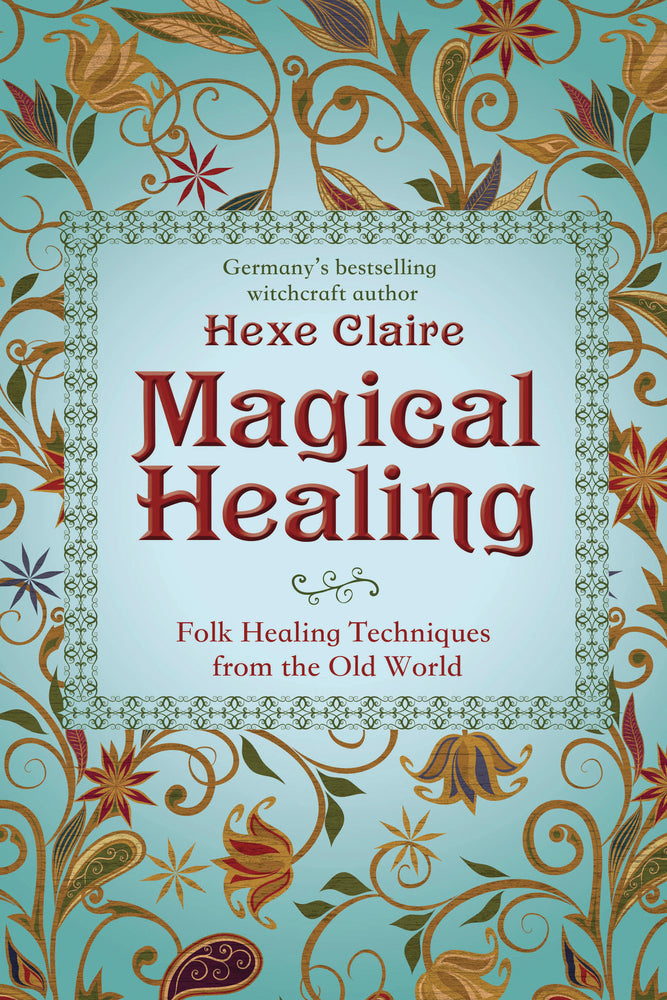Magical Healing By: Hexe Claire