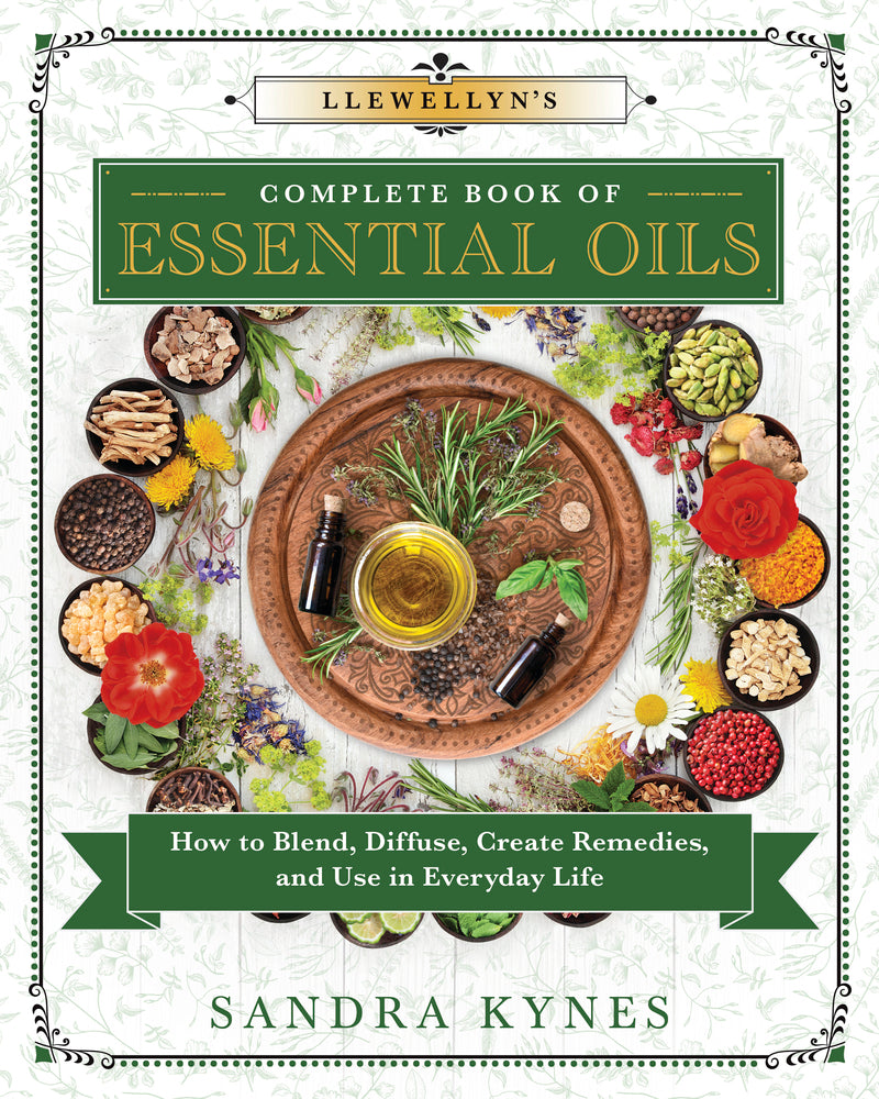 Llewellyn&#39;s Complete Book of Essential Oils