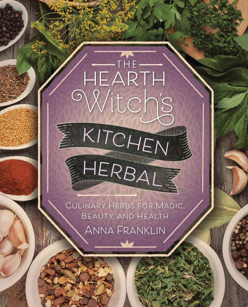 The Hearth Witch&#39;s Kitchen - Herbal Culinary Herbs for Magic, Beauty, and Health