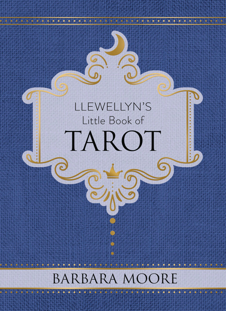 Llewellyn's Little Book of Tarot By:	Barbara Moore