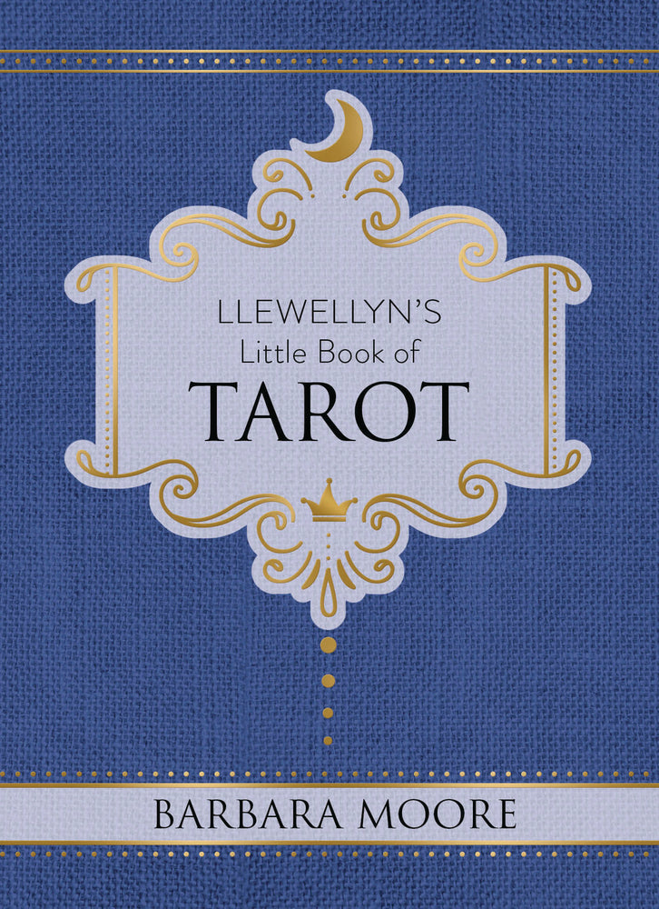 Llewellyn's Little Book of Tarot By:	Barbara Moore