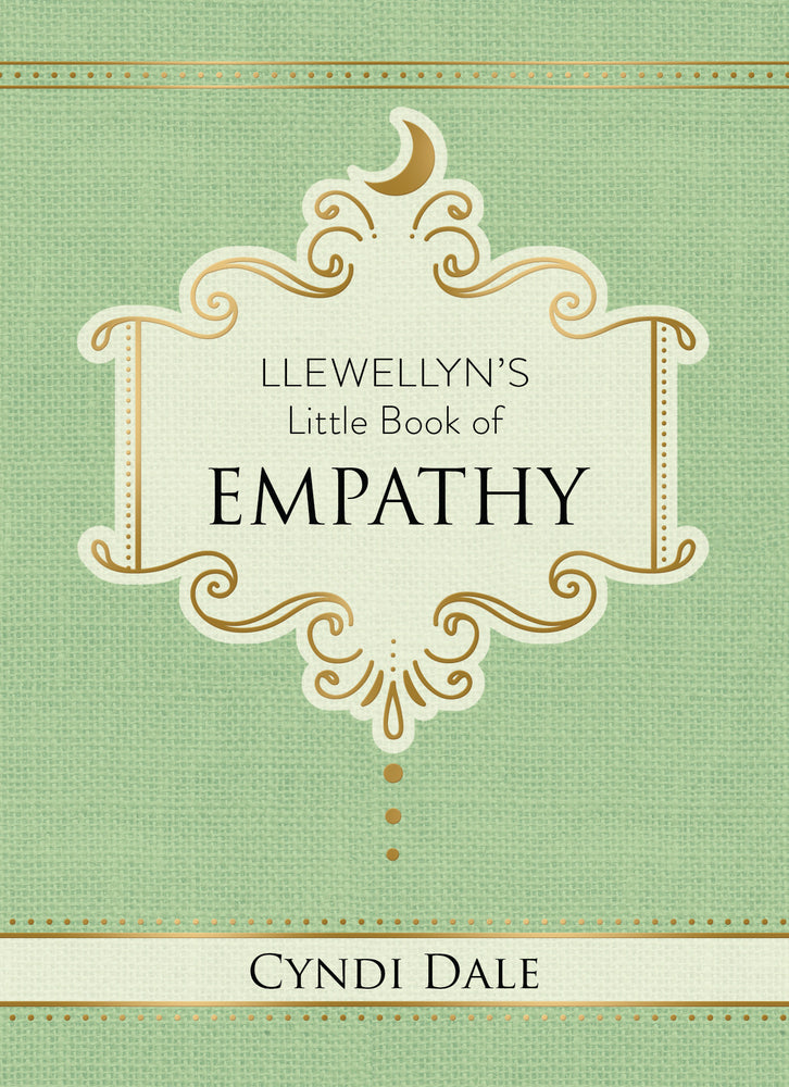 Llewellyn&#39;s Little Book of Empathy by: Cyndi Dale