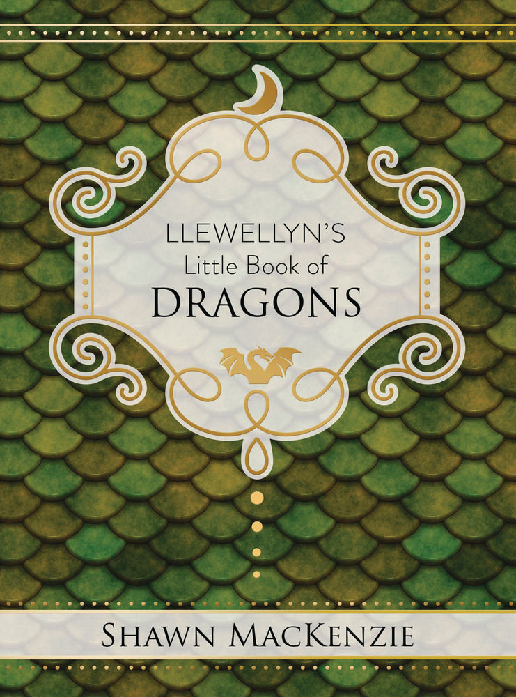 Llewellyn&#39;s Little Book of Dragons by: Shawn MacKenzie