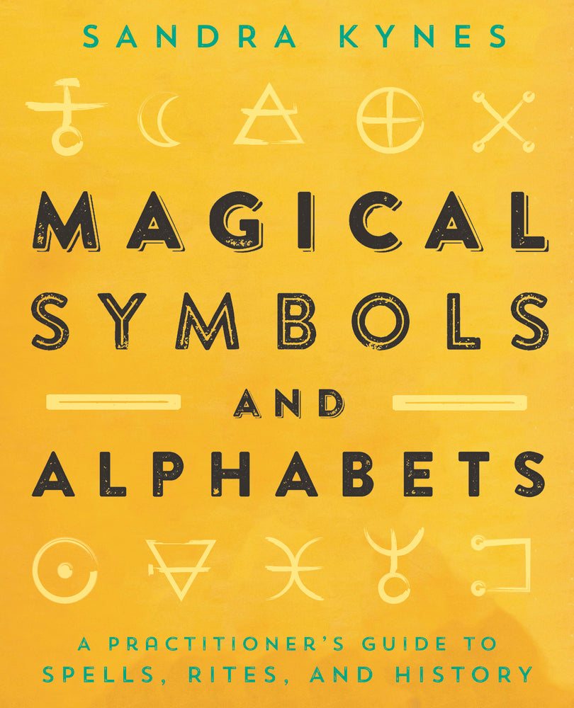 Magical Symbols and Alphabets By: Sandra Kynes