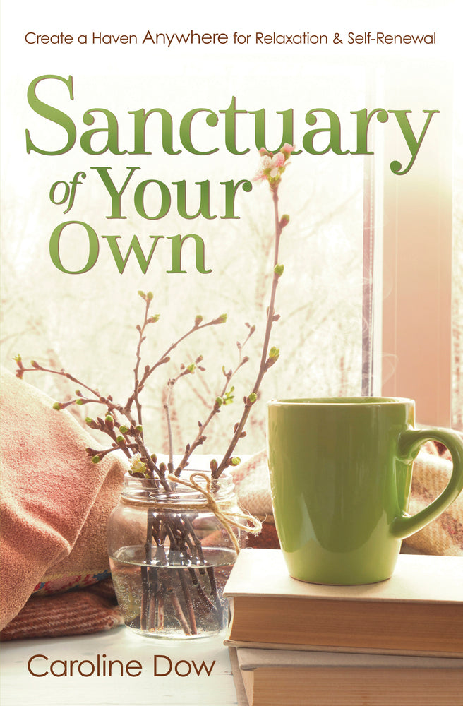 Sanctuary of Your Own By: Caroline Dow