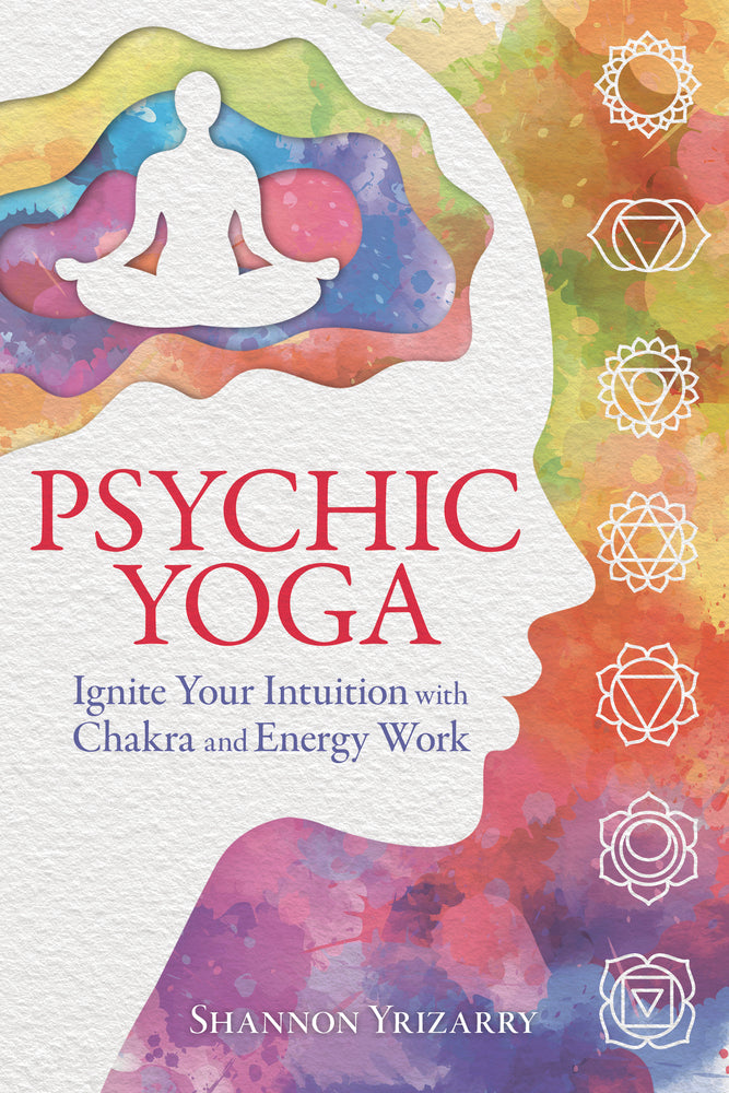 Psychic Yoga by Shannon Yrizarry