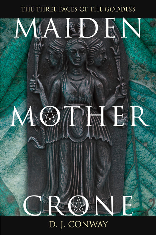 Maiden, Mother, Crone by D.J. Conway
