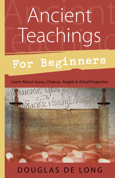 Ancient Teachings for Beginners by Douglas De Long