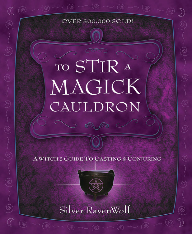To Stir a Magick Cauldron by Silver RavenWolf