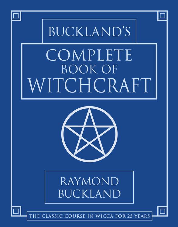 Buckland&#39;s Complete Book of Witchcraft