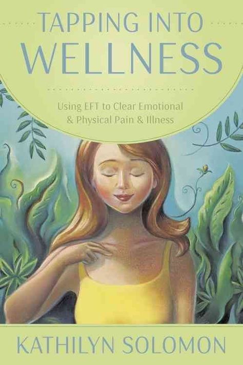 Tapping Into Wellness by  Kathilyn Solomon